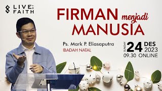 Firman Menjadi Manusia  Ps Mark P Eliasaputra  24 Desember 2023 Natal [upl. by Dennie]