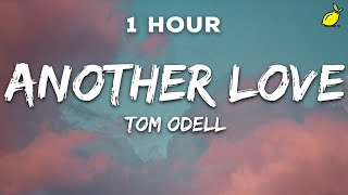 1 Hour Tom Odell  Another Love Lyrics [upl. by Soma]