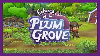 Echoes of the Plume Grove  Un Farm Sim de plus en devenir [upl. by Goren]