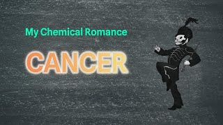 My Chemical Romance  Cancer Lyrics [upl. by Wojcik]