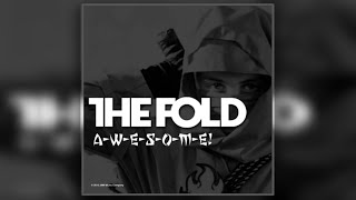 The Fold  AWESOME Official Audio [upl. by Hunfredo]