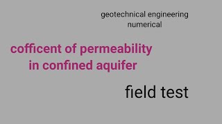 cofficent of permeability numerical  field method  confined aquifer  geotech numerical [upl. by Mulcahy236]