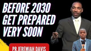 Something Great and Decisive to Happen before 2030 Jeremiah Davis [upl. by Lenka]