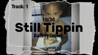 DatBoyJaden  Still Tippin Official Lyric Video [upl. by Dorahs460]