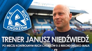 Trener Janusz Niedźwiedź po meczu kontrolnym Ruch Chorzów 03 Rekord BielskoBiała 12072024 [upl. by Mildrid]