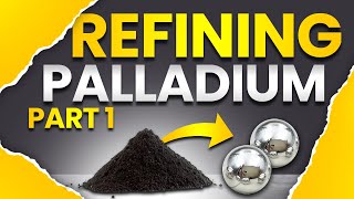 Palladium Refining Tutorial  Part 1 [upl. by Lraep]