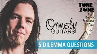 Ormsby Guitars 5 Dilemma Questions with Perry Ormsby  Tone Zone [upl. by Eelirem]