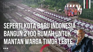 Super Bangga Indonesia Mulai Bangun 2100 Rumah Mantan Warga Timor Leste Yang Memilih WNI [upl. by Ekalb264]