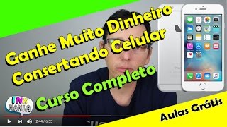 Ganhe Muito Dinheiro Consertando Celular Curso completo Aulas Grátis 2017 [upl. by Nesrac488]