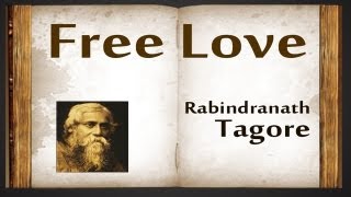 Free Love by Rabindranath Tagore  Poetry Reading [upl. by Ayotnom998]