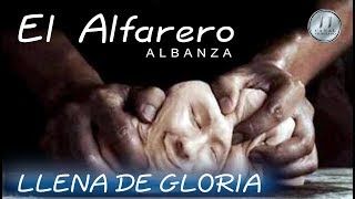 EL ALFARERO LA MEJOR ALABANZA QUE HABRAS ESCUCHADO [upl. by Brod]