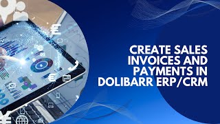 Create Sales Invoices and Payments in Dolibarr ERPCRM [upl. by Rihana]