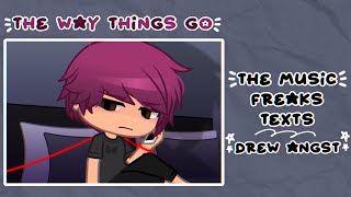 The way things go  Drew angst  COPYRIGHTED 🙁🙁 Tmf Texts [upl. by Annerol]