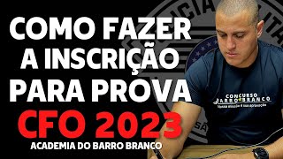 Como fazer a inscrição para a PROVA do CFO 2023  PMSP  Concurso Barro Branco  CFO [upl. by Brunelle825]