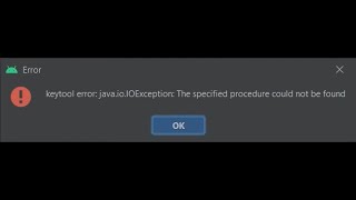 Lỗi keytool error javaioIOException The specified procedure could not be found  Android Studio [upl. by Tneciv]