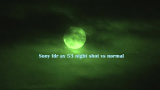 4K FULL MOON Sony FDR ax53 night shot vs normal [upl. by Amias385]