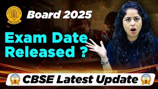 CBSE Board Exam Date Sheet 2025 OUT🔥CBSE Exam Pattern Change   CBSE Board exam 2025 latest news [upl. by Atilehs256]