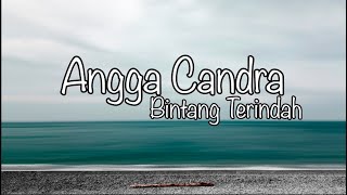 Bintang Terindah  Angga Candra Lirik [upl. by Lika]