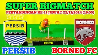 PERSIB Bandung VS BORNEO Fc  BIGMATCH BRI LIGA 1 2024  PREDIKSI SKOR [upl. by Blase]