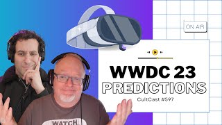 WWDC 23 predictions CultCast 597 [upl. by Anthea690]