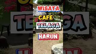 Swasana Asyik Cafe Wisata Telaga Harun [upl. by Idyh]