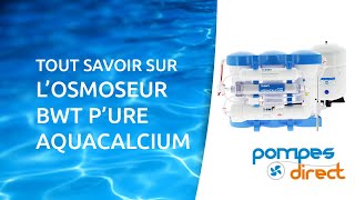 Tout savoir sur lOsmoseur BWT Pure Aquacalcium  Installation [upl. by Asilana]