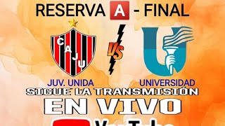 FINAL RESERVA  JUV UNIDA VS UNIVERSIDAD [upl. by Humfrey]