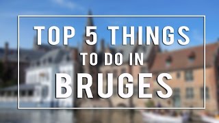 Top 5 Things To Do in Bruges [upl. by Gile]