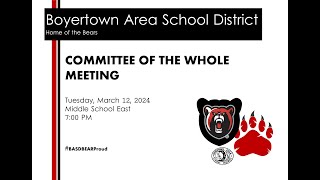 Boyertown School Board Committee of the Whole Meeting 31224 [upl. by Nottirb242]