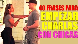 40 Frases para Empezar Charlas con Chicas [upl. by Nosned526]