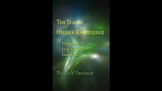 The Stages of Higher Knowledge By Rudolf Steiner [upl. by Mcleroy]