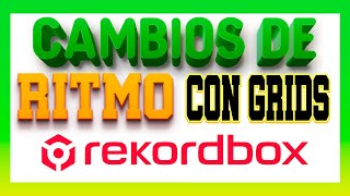 cómo hacer CAMBIOS DE RITMO 🔺  con los GRIDS de REKORDBOX DJ 2021← [upl. by Torrence]