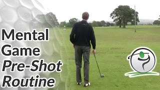 Mental Game  Golf PreShot Routine Tips [upl. by Snoddy]