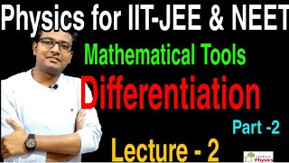 Differentiation  Physics  Mathematical Tools  IITJEE  NEET  11th  Part2 [upl. by Sanjiv]