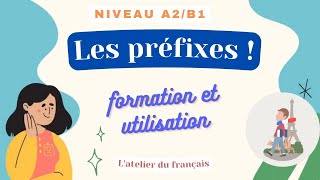 Les préfixes  formation et utilisation en français niveau A2B1 [upl. by Nomzed474]