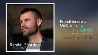 GF Handel Frondi tenere  Ombra mai fu from XERXES  Randall Scotting countertenor [upl. by Hawker]