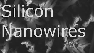 Part 2 How to Make Silicon Nanowires SiNWs [upl. by Bonneau]