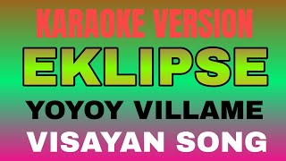 EKLIPSE  YOYOY VILLAME KARAOKE VERSION  TATAY BEMBEM BHEEMZKHEE TV [upl. by Floss]