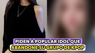 PIDEN A POPULAR IDOL ABANDONE SU GRUPO DE KPOP Y ELLA RESPONDE SARCASTICAMENTE A SU SALIDA [upl. by Nealey]