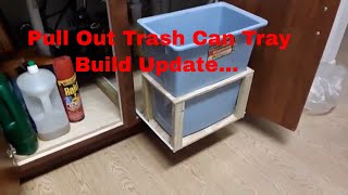 DIY  Pull Out Trash Can Tray Build Update part 2 [upl. by Rubia]