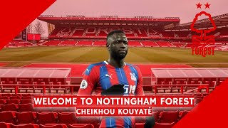 Cheikhou Kouyaté  32yo  Welcome to Nottingham Forest [upl. by Eimorej]