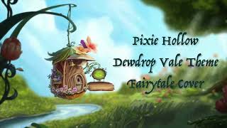 Pixie Hollow  Dewdrop Vale Theme  Cover [upl. by Ecargyram]