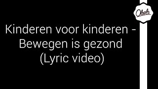 Kinderen voor Kinderen  Bewegen is Gezond Lyrics [upl. by Roinuj]