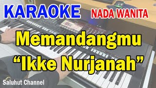 MEMANDANGMU ll KARAOKE DANGDUT SLOW ll IKKE NURJANAH ll NADA WANITA ADO [upl. by Ariella]