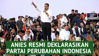 ANIES BASWEDAN RESMIKAN PARTAI PERUBAHAN INDONESIA [upl. by Rahcir]