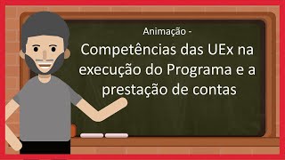 Vídeo  Competências das UEx na execução do Programa e a prestação de contas [upl. by Nilerual79]