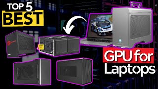 TOP 5 Best External GPU Enclosures for Laptops Today’s Top Picks [upl. by Riggall]