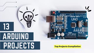 13 Great Arduino Project Ideas for Beginners [upl. by Sauveur380]