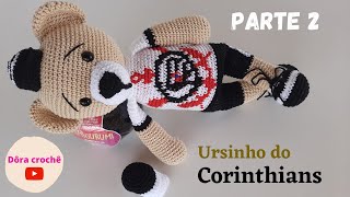 Ursinho amigurumi do Corinthians  Parte 2 [upl. by Tita830]