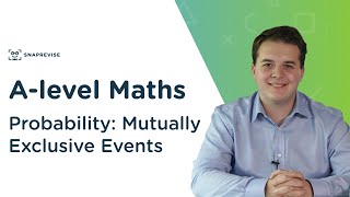 Probability Mutually Exclusive Events  Alevel Maths  OCR AQA Edexcel [upl. by Hock]